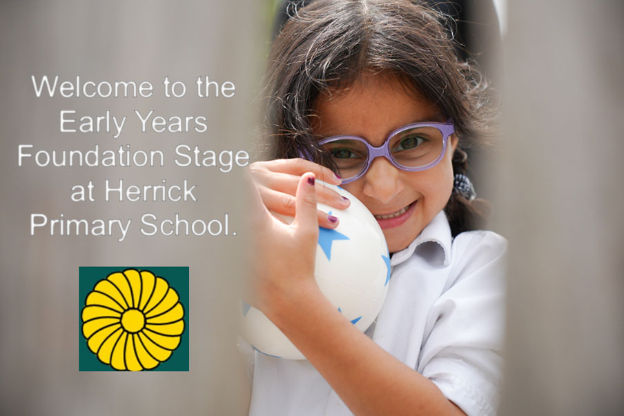 Welcome to the Early Years Foundation Stage at Herrick Primary School